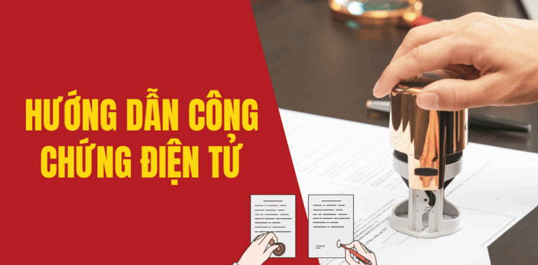 Công chứng điện tử | Hướng dẫn | Điều kiện | Quy Trình
